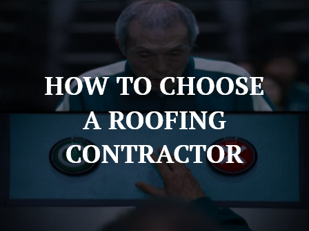 How To Choose A Roofing Contractor 
