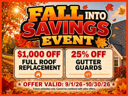 Fall Into Savings Event - September and October 2026 Fall Into Savings Event - Roofing and Gutter Guard Promotion September 2026